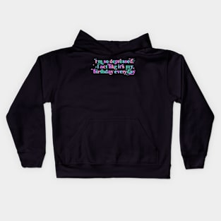 I'M So Depressed I Act Like It'S My Everyday Kids Hoodie